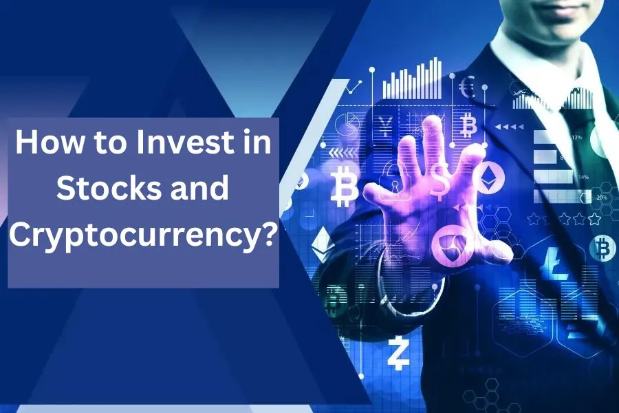 How to Invest in Stocks and Cryptocurrency